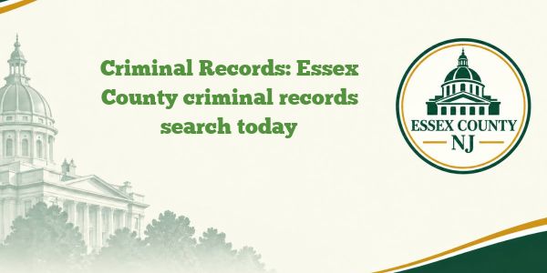 Criminal Records: Essex County criminal records search today